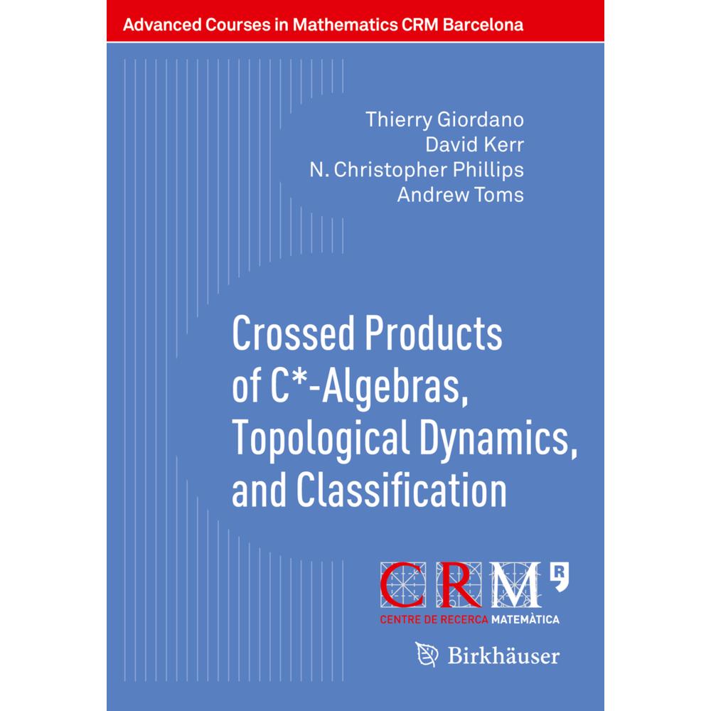 Crossed Products of C -Algebras, Topological Dynamics, and Classification., Fachbücher von David Kerr, Andrew Toms, Thie...