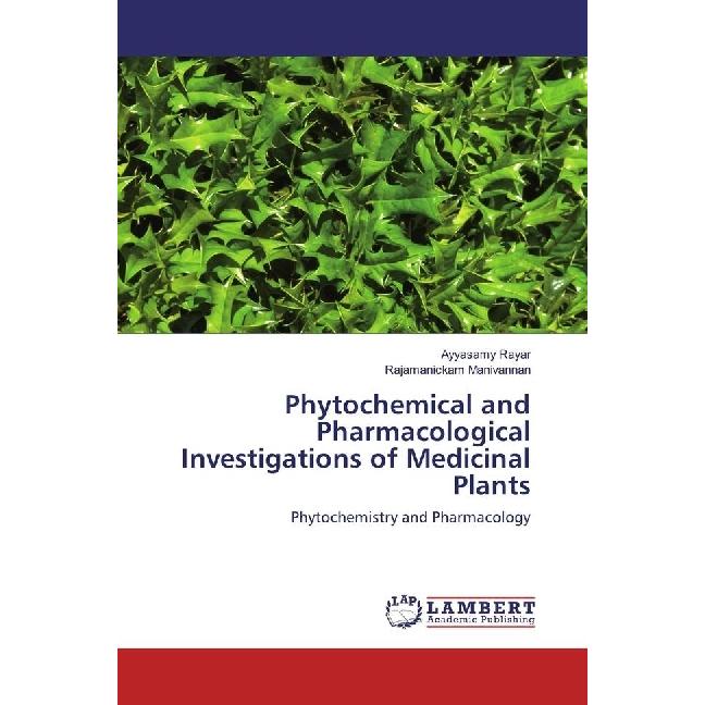 Phytochemical and Pharmacological Investigations of Medicinal Plants, Fachbücher von Rajamanickam Manivannan, Ayyasamy R...