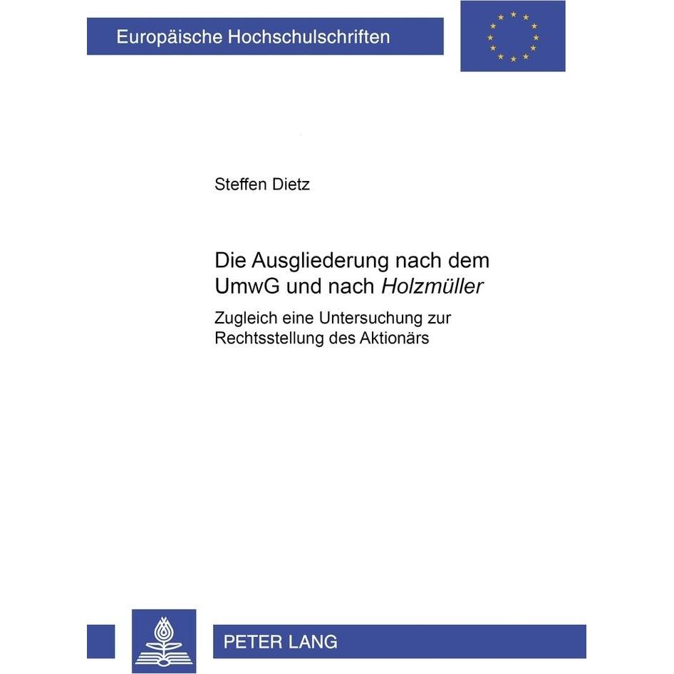 Die Ausgliederung nach dem UmwG und nach "Holzmüller, Fachbücher von Steffen Dietz