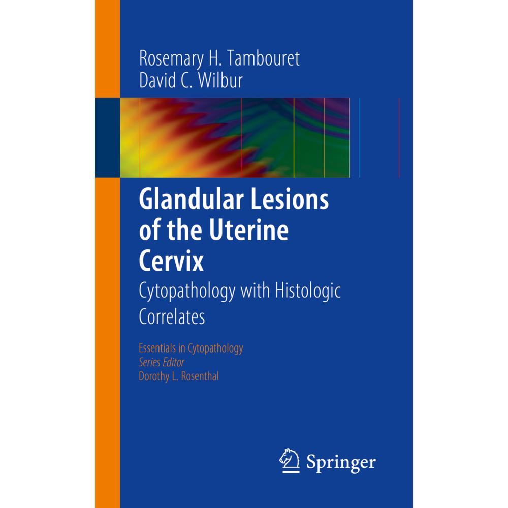 Glandular Lesions of the Uterine Cervix, Fachbücher von David C. Wilbur, Rosemary H. Tambouret