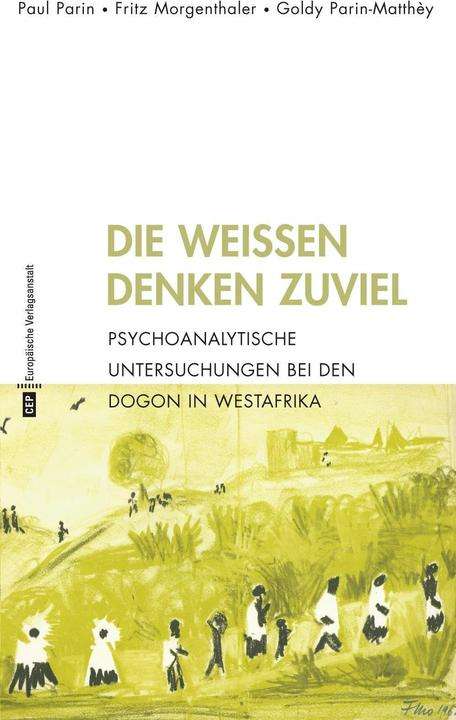 Produktbild Die Weissen denken zu viel (Deutsch, Fritz Morgenthaler, Goldy Parin-Matthey, Paul Morgenthaler Parin, 2012)