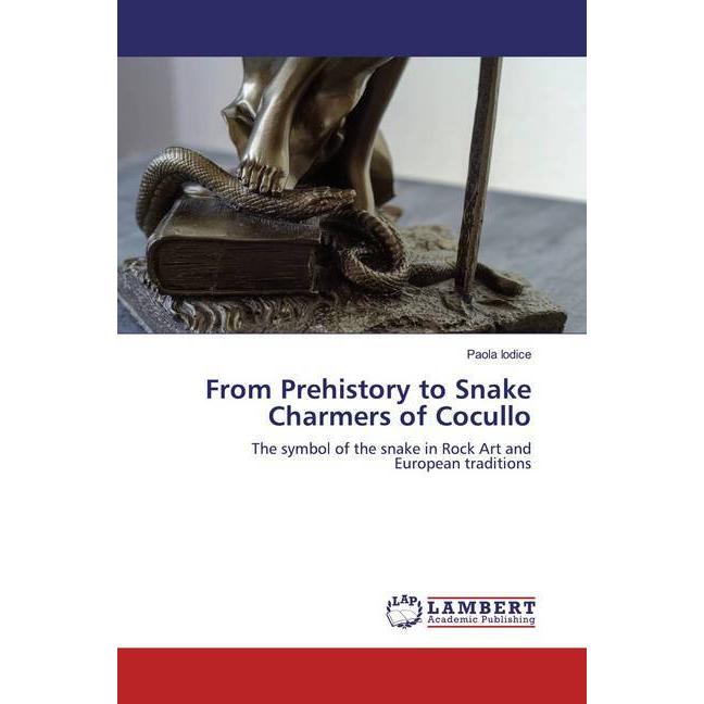 From Prehistory to Snake Charmers of Cocullo, Fachbücher von Paola Iodice