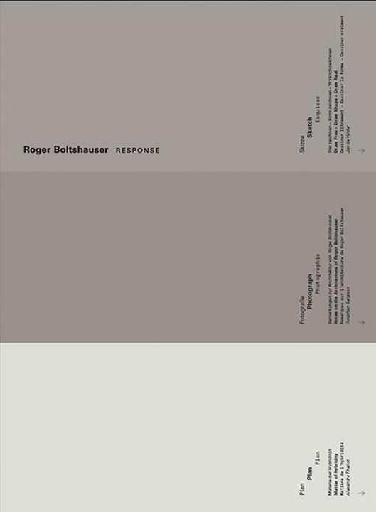 Produktbild Roger Boltshauser – Response (Englisch, Französisch, Deutsch, Jonathan Sergison, Reinhard Gassner, Luca Ferrario, Jan De Vylder, Alexandre Theriot, 2023)