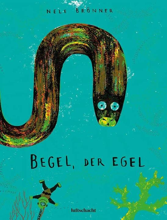 Produktbild Begel, der Egel (Deutsch, Nele Brönner, 2018)