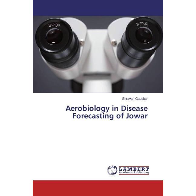 Aerobiology in Disease Forecasting of Jowar, Fachbücher von Shravan Gadekar