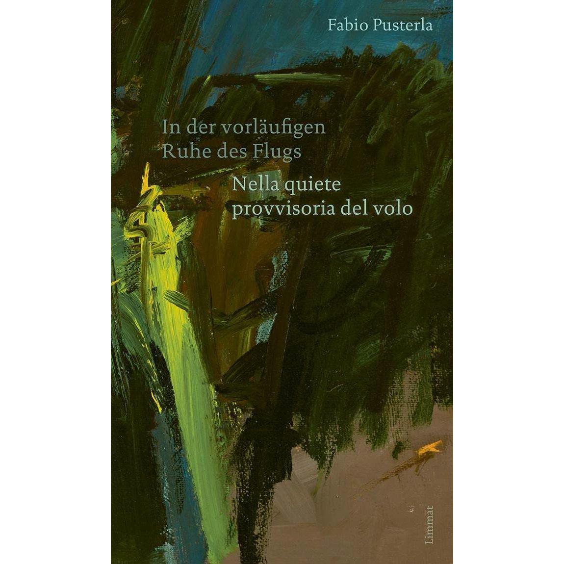 In der vorläufigen Ruhe des Flugs / Nella quiete provvisoria del volo, Belletristik von Fabio Pusterla