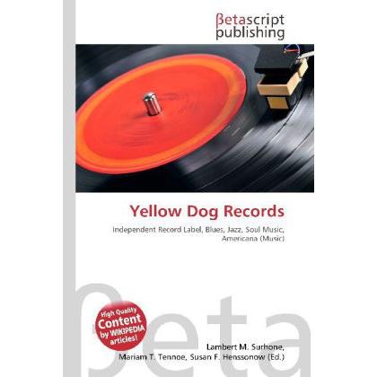 Yellow Dog Records, Fachbücher von Lambert M. Surhone, Mariam T. Tennoe, Susan F. Henssonow