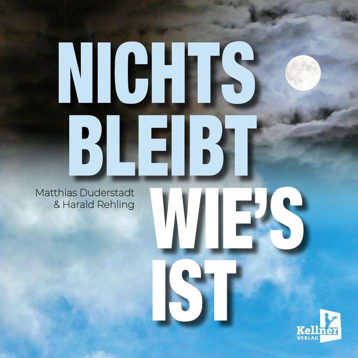 Produktbild Nichts bleibt wie's ist (Deutsch, Harald Rehling, Matthias Duderstadt, 2024)
