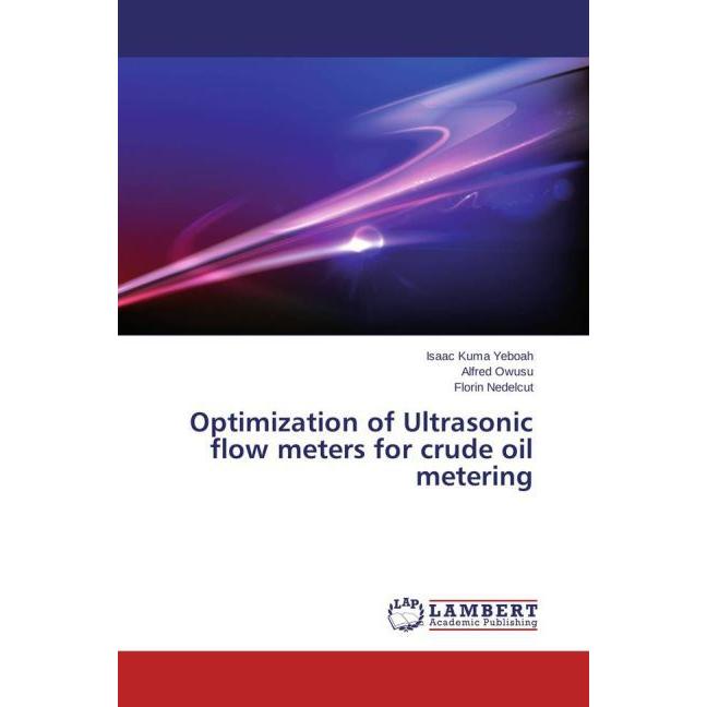 Thumbnail - Optimization of Ultrasonic flow meters for crude oil metering, Fachbücher von Alfred Owusu, Florin Nedelcut, Isaac Kuma ...