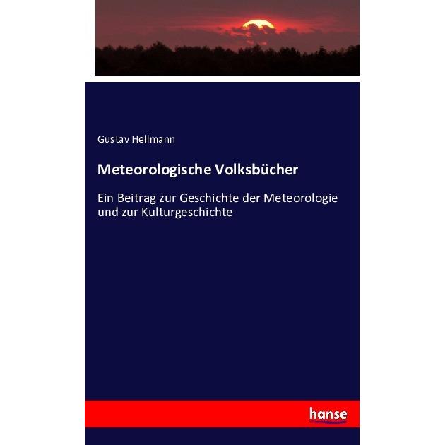 Meteorologische Volksbücher, Sachbücher von Gustav Hellmann
