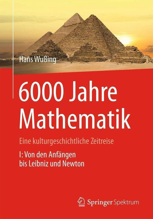 Produktbild 6000 Jahre Mathematik (Deutsch, Hans Wussing, Heiko Wesemüller-Kock, Heinz-Wilhelm Alten, 2012)