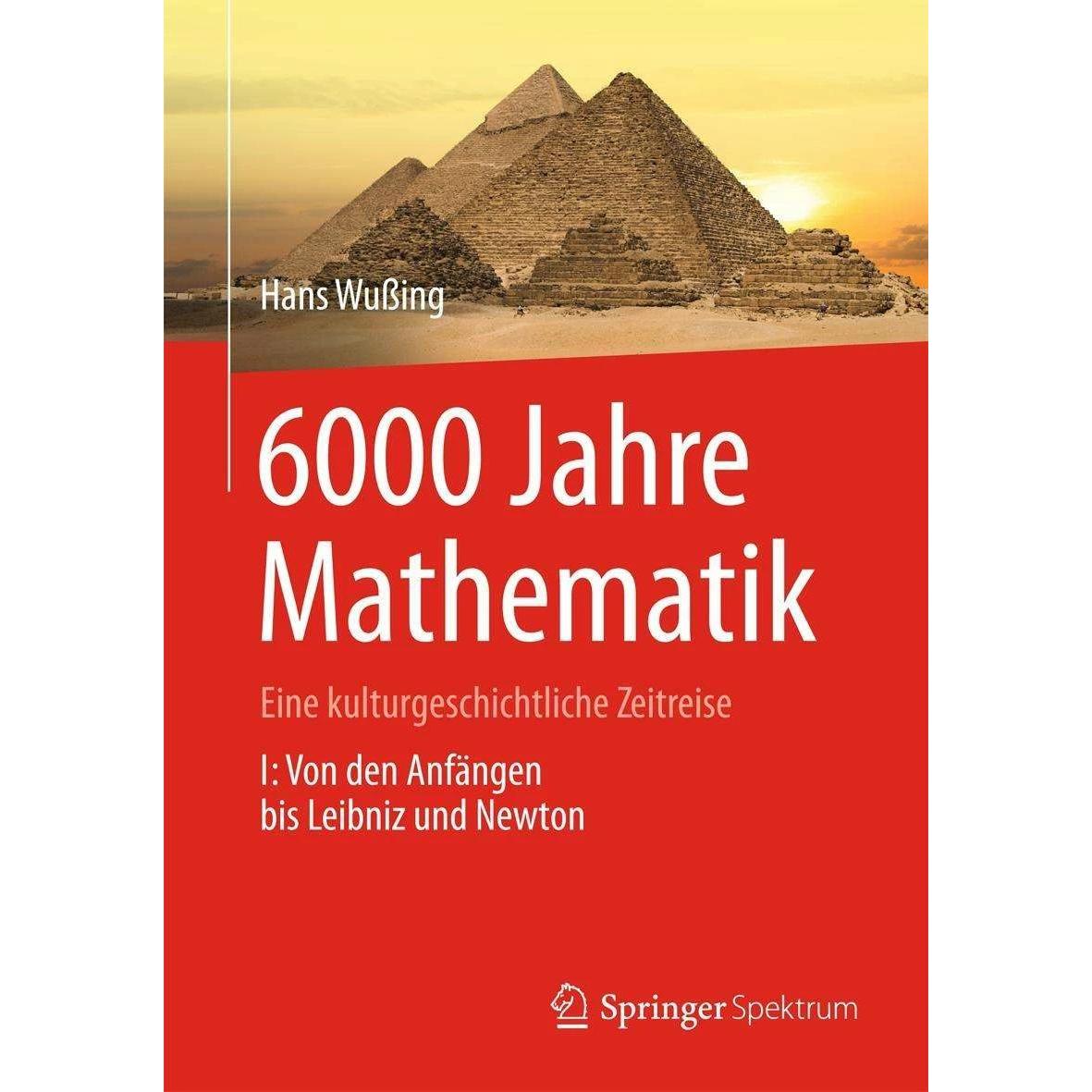6000 Jahre Mathematik, Fachbücher von Heinz-Wilhelm Alten, Hans Wussing, Heiko Wesemüller-Kock
