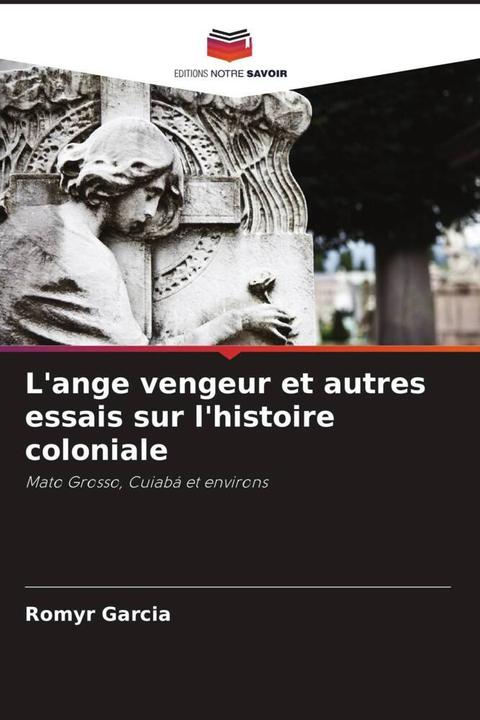 Immagine prodotto L'ange vengeur et autres essais sur l'histoire coloniale (Romyr Garcia, 2023)
