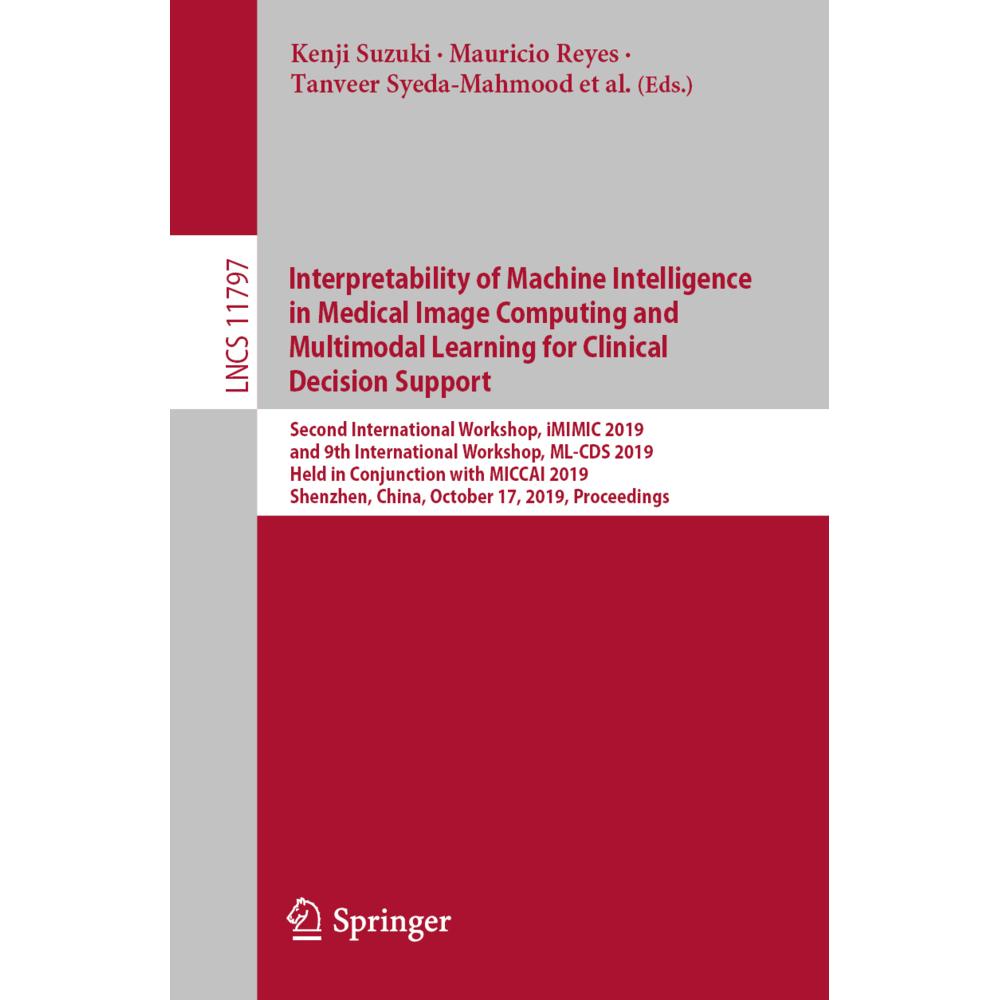 Interpretability of Machine Intelligence in Medical Image Computing and Multimodal Learning for Clin, Fachbücher von Rol...