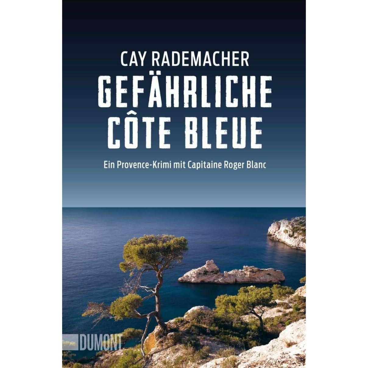 Gefährliche Côte Bleue, Belletristik von Cay Rademacher