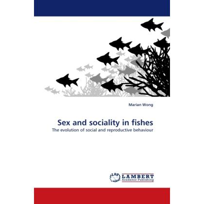 Sex and sociality in fishes, Fachbücher von Marian Wong
