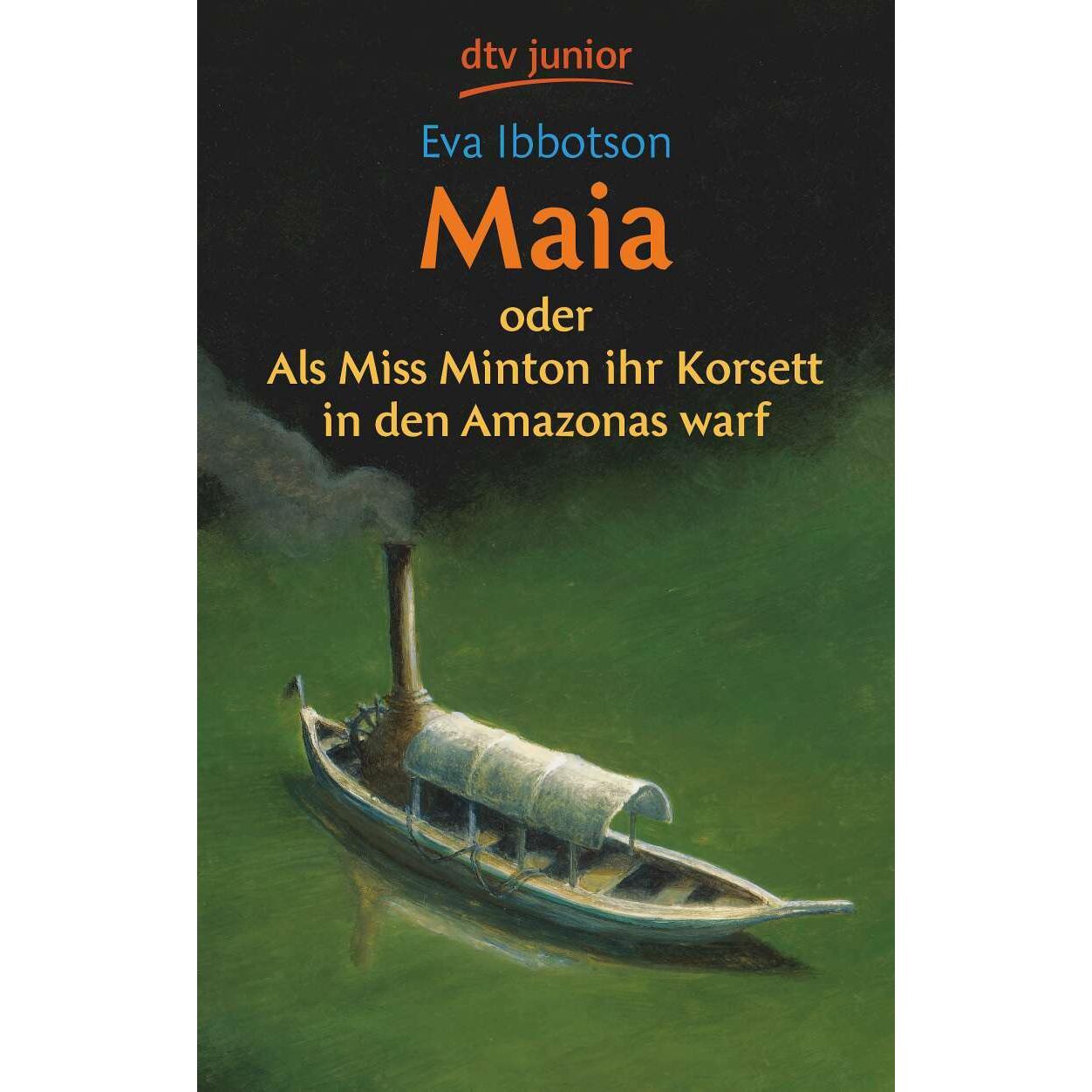 Maia oder Als Miss Minton ihr Korsett in den Amazonas warf, Kinderbücher von Eva Ibbotson, Sabine Ludwig