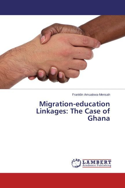 Produktbild Migration-education Linkages: The Case of Ghana (Deutsch, Franklin Amuakwa-Mensah, 2014)