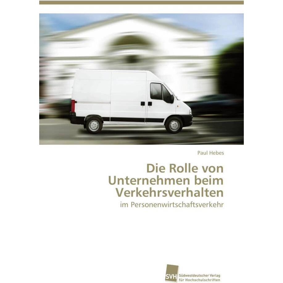 Die Rolle von Unternehmen beim Verkehrsverhalten, Fachbücher von Paul Hebes