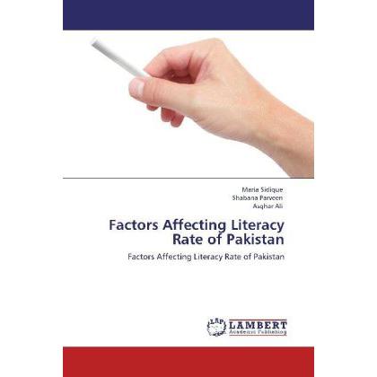 Factors Affecting Literacy Rate of Pakistan, Fachbücher von Shabana Parveen, Asghar Ali, Maria Sidique