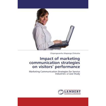 Impact of marketing communication strategies on visitors performance, Fachbücher