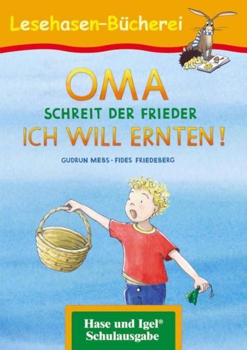 Produktbild OMA, schreit der Frieder. ICH WILL ERNTEN! (Deutsch, Gudrun Mebs, 2018)