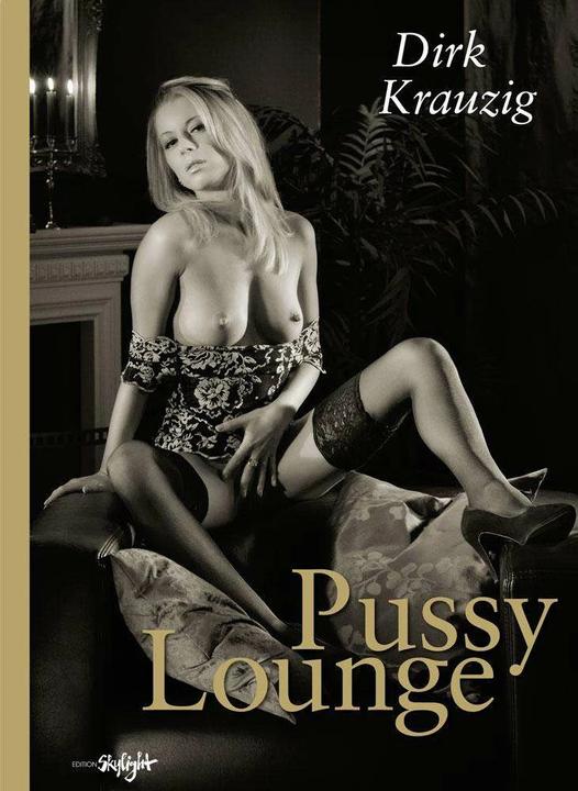Pussy Lounge (Deutsch, Englisch, Dirk Krauzig, 2012)