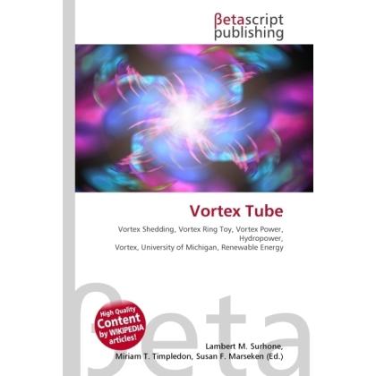 Vortex Tube, Fachbücher von Lambert M. Surhone, Miriam T. Timpledon, Susan F. Marseken