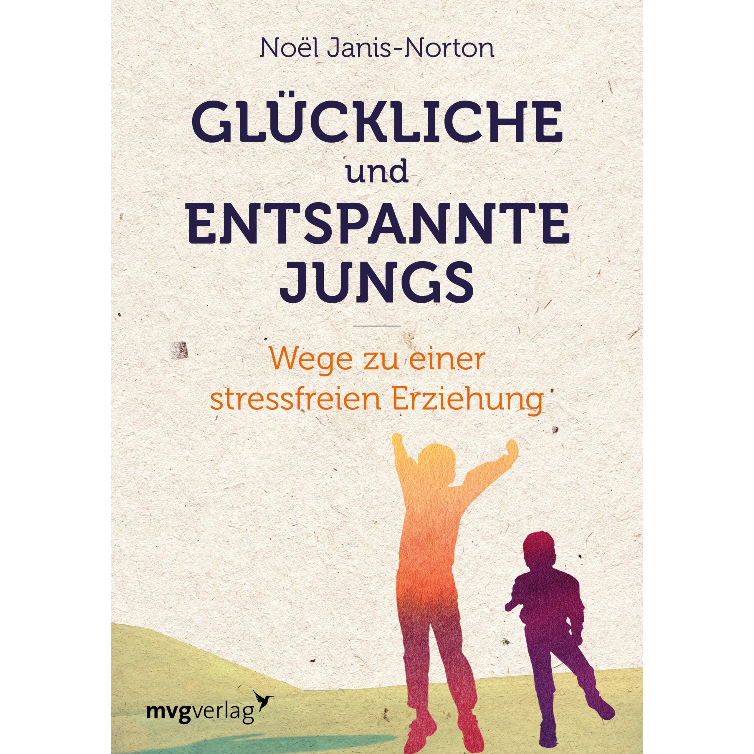 Glückliche und entspannte Jungs, Ratgeber von Noël Janis-Norton