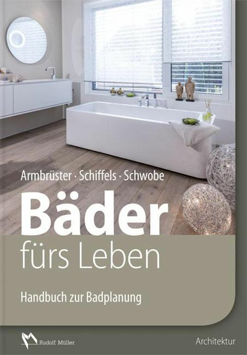 Produktbild Bäder fürs Leben (Deutsch, Birgit Armbrüster, Elmar Schiffels, Werner Schwobe, 2017)