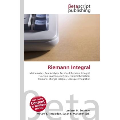 Riemann Integral, Fachbücher von Lambert M. Surhone, Miriam T. Timpledon, Susan F. Marseken