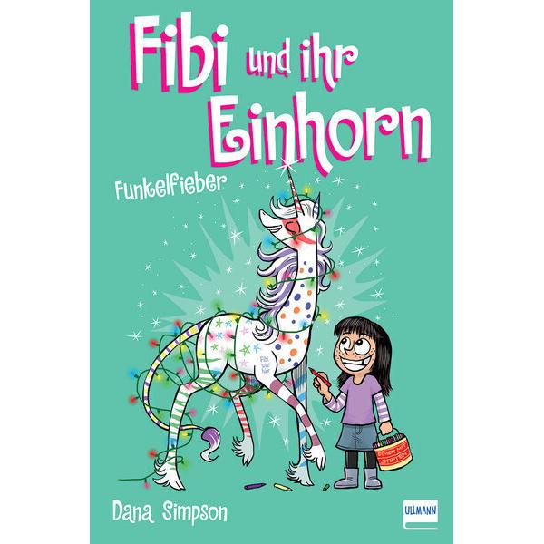 Fibi und ihr Einhorn (Bd. 4) - Kunterbuntes Chaos, Kinderbücher von Dana Simpson