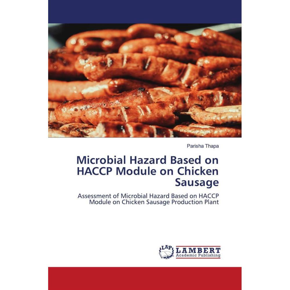 Microbial Hazard Based on HACCP Module on Chicken Sausage, Fachbücher von Parisha Thapa