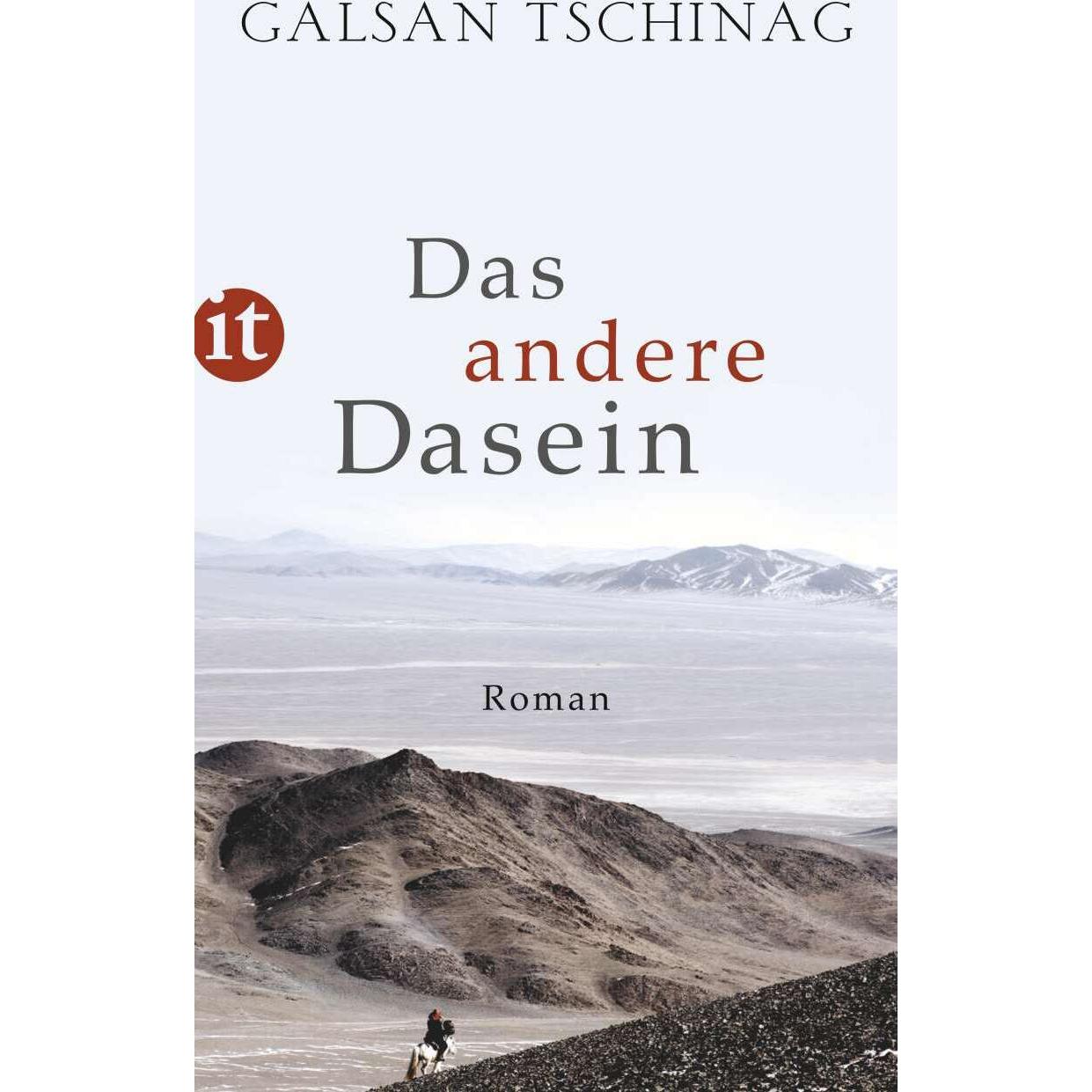 Das andere Dasein, Belletristik von Galsan Tschinag