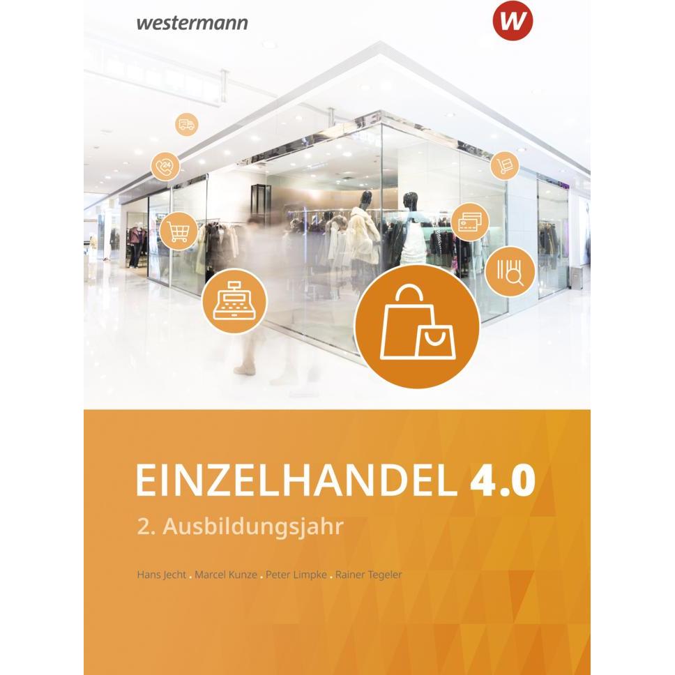 Einzelhandel 4.0 Schülerband. 2. Ausbildungsjahr, Schulbücher von Rainer Tegeler, Peter Limpke, Marcel Kunze, Hans Jecht