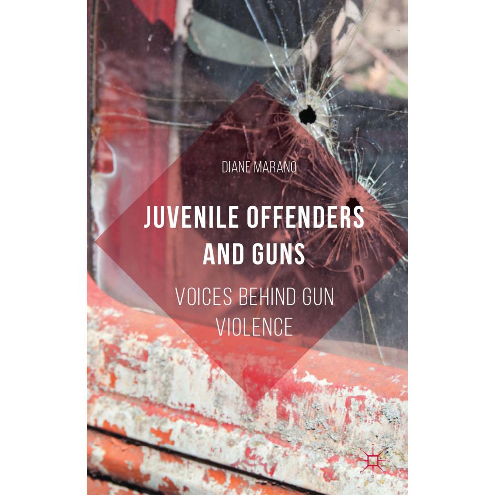 Juvenile Offenders and Guns, Fachbücher von Diane Marano