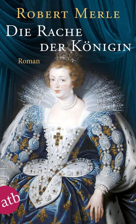 Produktbild Die Rache der Königin (Deutsch, Robert Merle, 2009)