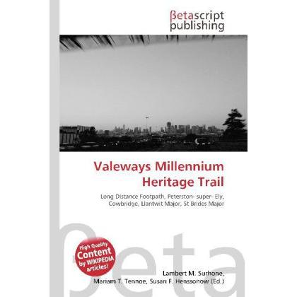 Valeways Millennium Heritage Trail, Ratgeber von Lambert M. Surhone, Mariam T. Tennoe, Susan F. Henssonow
