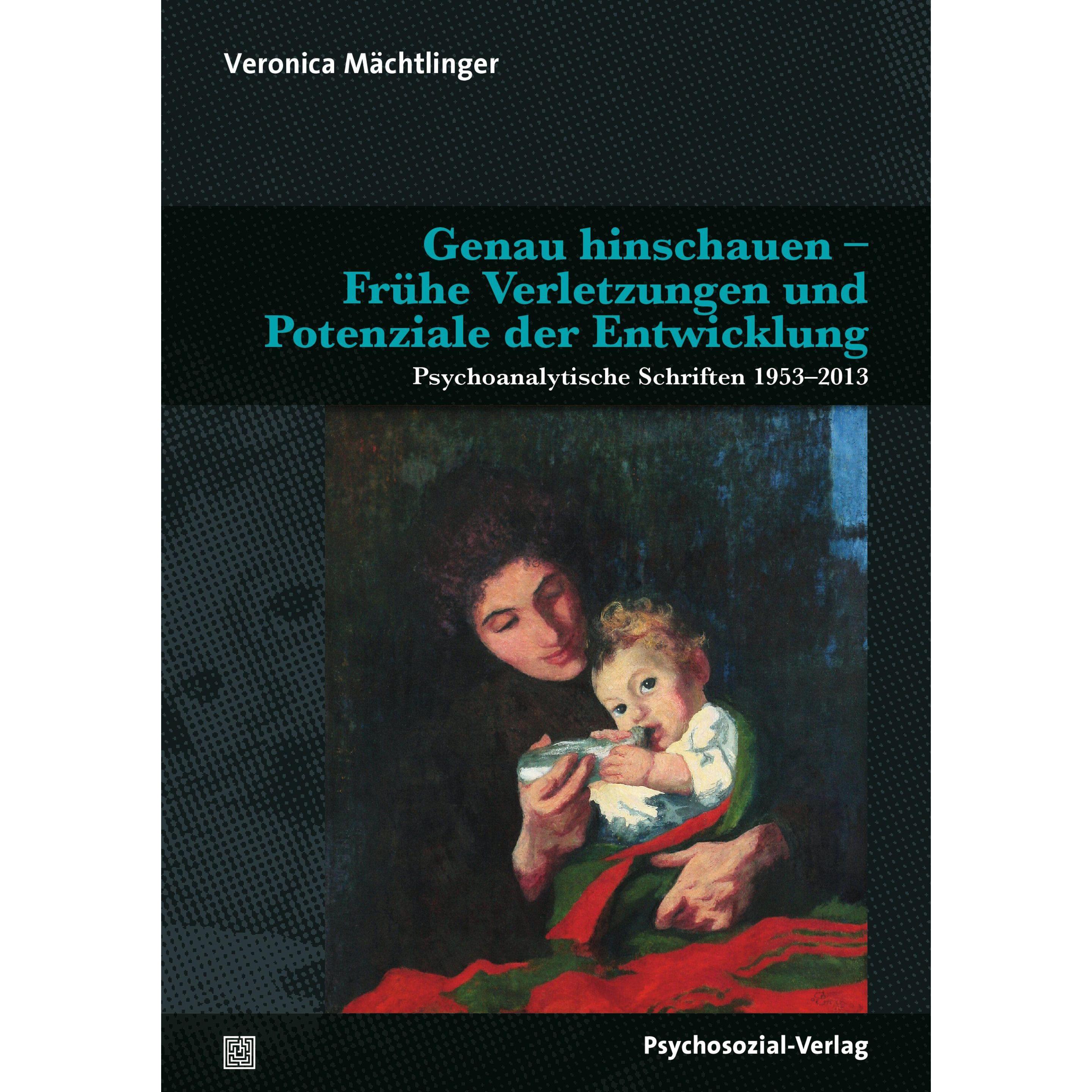 Thumbnail - Genau hinschauen - Frühe Verletzungen und Potenziale der Entwicklung, Fachbücher von Veronica Mchtlinger, Birgit Baethe,...