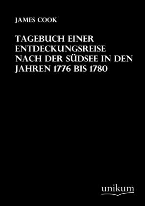 Produktbild Tagebuch einer Entdeckungsreise nach der Südsee in den Jahren 1776 bis 1780 (Deutsch, James Cook, 2011)