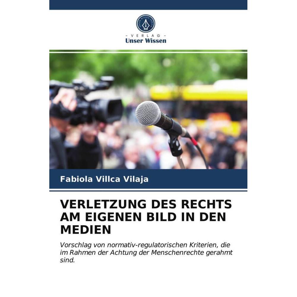 Verletzung Des Rechts Am Eigenen Bild In Den Medien, Fachbücher von Fabiola Villca Vilaja