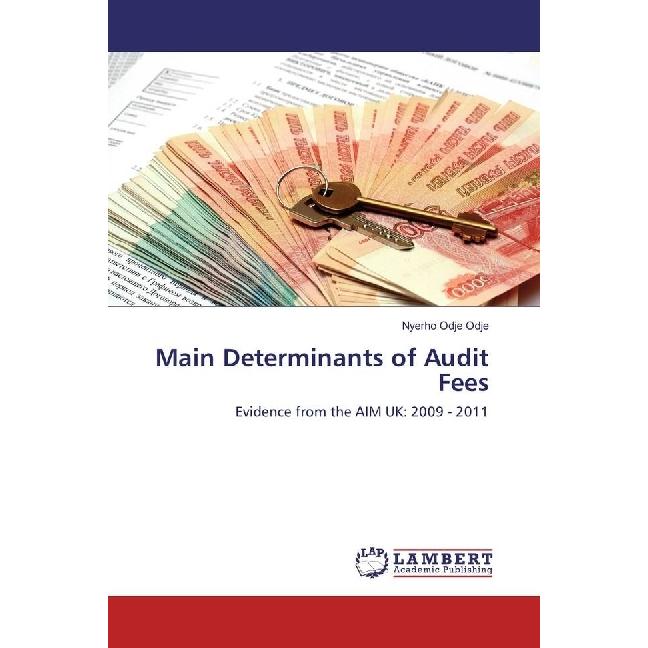 Main Determinants of Audit Fees, Fachbücher von Nyerho Odje Odje