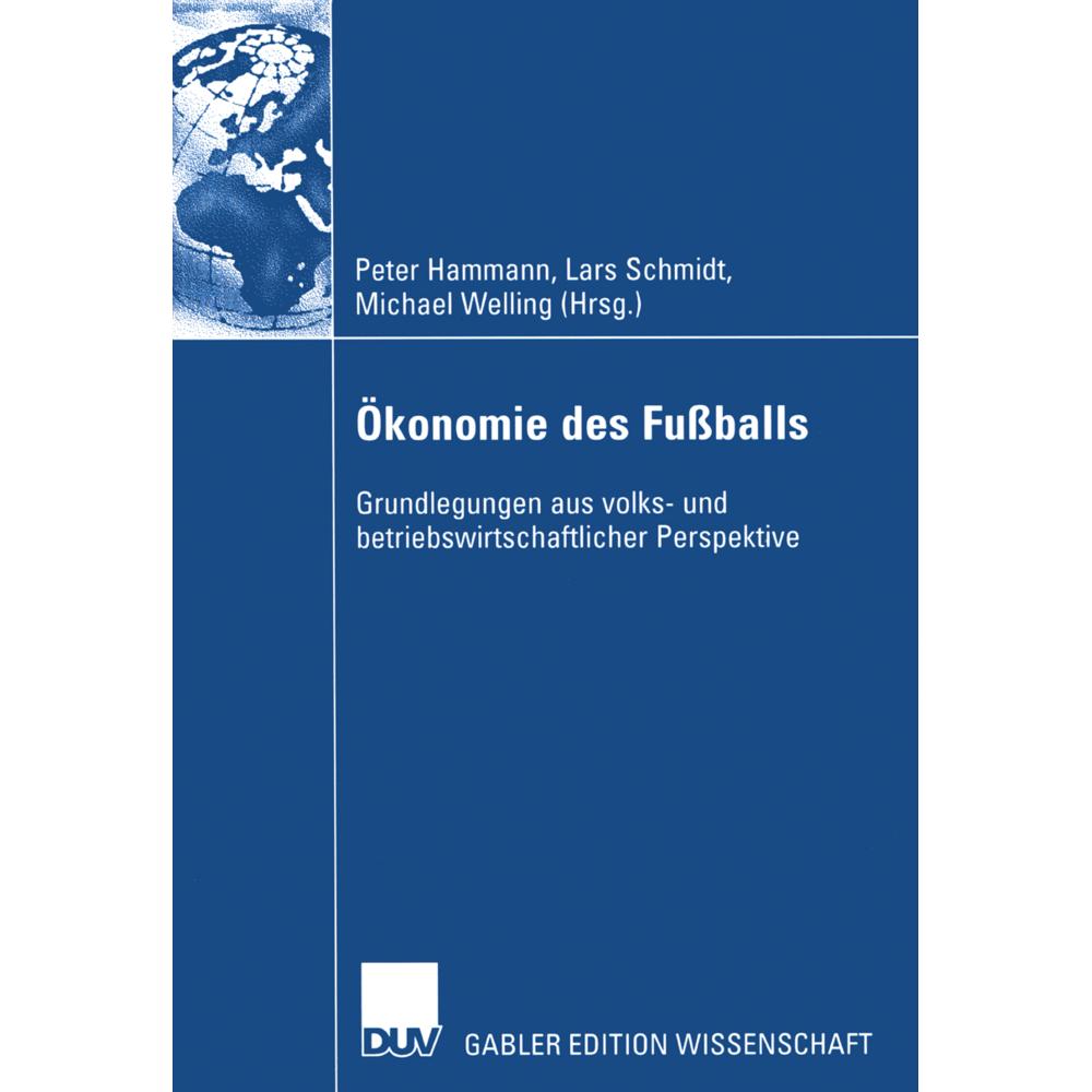 Ökonomie des Fussballs, Fachbücher von Peter Hammann, Lars Schmidt, Michael Welling