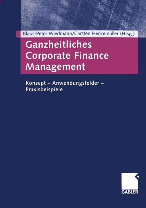 Produktbild Ganzheitliches Corporate Finance Management (Deutsch, Carsten Heckemüller, Klaus-Peter Wiedmann, 2012)