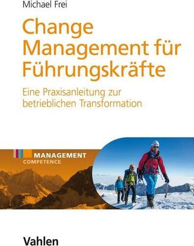 Produktbild Change Management für Führungskräfte (Deutsch, Michael Frei, 2018)