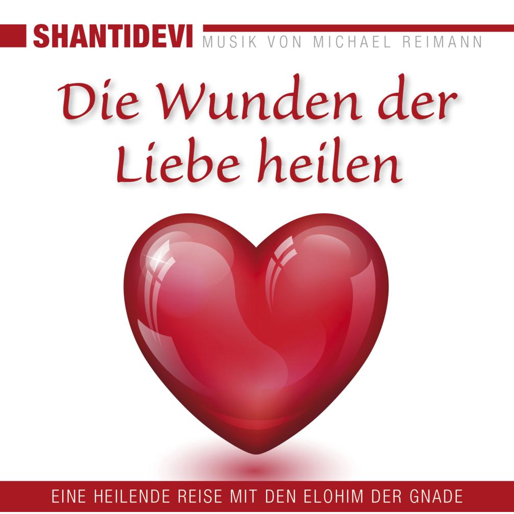 Shantidevi:Die Wunden der Liebe heil.CD, Hörbücher von Shantidevi