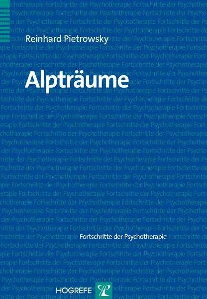 Produktbild Fortschritte der Psychotherapie (Band 46): Alpträume (Deutsch, Reinhard Pietrowsky, 2011)