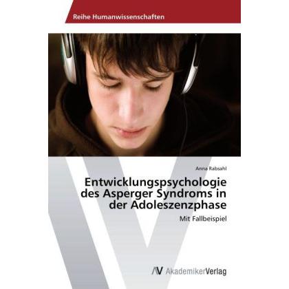 Entwicklungspsychologie des Asperger Syndroms in der Adoleszenzphase, Sachbücher von Anna Rabsahl