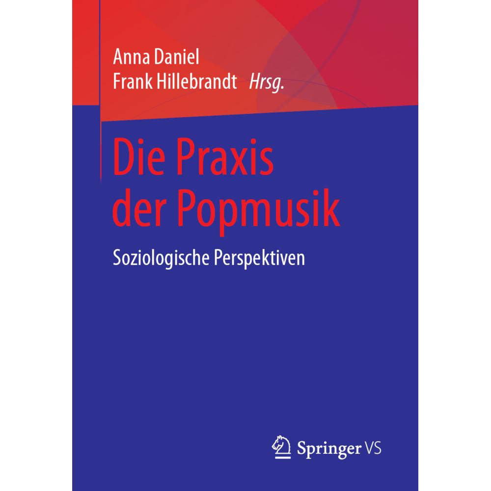 Thumbnail - Die Praxis der Popmusik, Fachbücher von Frank Hillebrandt, Anna Daniel
