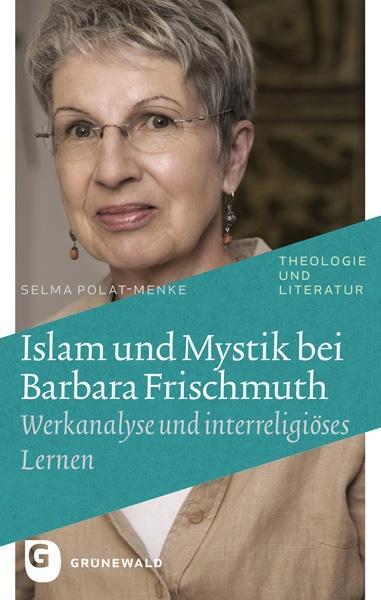 Produktbild Islamisch und Mystik bei Barbara Frischmuth (Deutsch, Selma Polat-Menke, 2013)